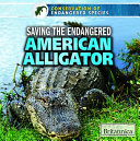 Saving the Endangered American Alligator cover