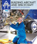 Building Aircraft and Spacecraft: Aerospace Engineers cover