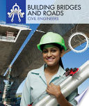Building Bridges and Roads: Civil Engineers cover