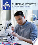 Building Robots: Robotic Engineers cover