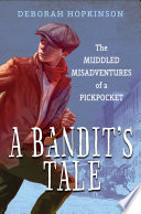 A Bandit's Tale: The Muddled Misadventures of a Pickpocket cover