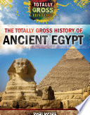 The Totally Gross History of Ancient Egypt cover