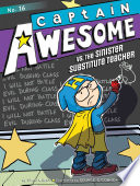 Captain Awesome vs. the Sinister Substitute Teacher cover