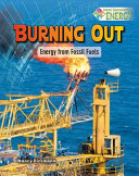 Burning Out: Energy from Fossil Fuels cover