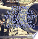 Solving Real-World Problems with Aerospace Engineering cover