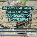 Solving Real-World Problems with Transportation Engineering cover