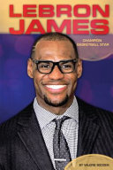 LeBron James: Champion Basketball Star cover