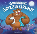 Goodnight, Grizzle Grump! cover