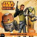 Star Wars Rebels: Chopper Saves the Day cover