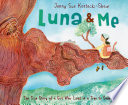 Luna & Me: The True Story of a Girl Who Lived in a Tree to Save a Forest cover