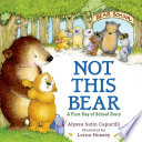 Not This Bear: A First Day of School Story cover