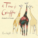 A Tower of Giraffes: Animals in Groups cover
