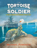 The Tortoise and the Soldier: A Story of Courage and Friendship in World War I cover