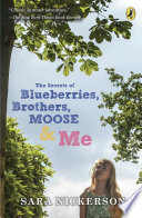 The Secrets of Blueberries, Brothers, Moose & Me cover