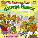 The Berenstain Bears: Hospital Friends cover