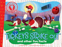 Turkeys Strike Out: And Other Fun Facts cover