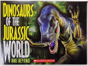 Dinosaurs of the Jurassic World and Beyond cover