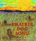 Prairie Dog Song: The Key to Saving North America's Grasslands cover