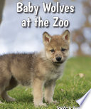 Baby Wolves at the Zoo cover