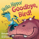 Hello, Hippo! Goodbye, Bird! cover