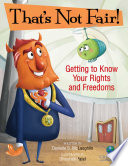 That's Not Fair! Getting to Know Your Rights and Freedoms cover