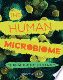 The Human Microbiome: The Germs That Keep You Healthy cover