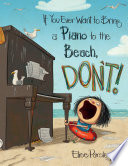 If You Ever Want to Bring a Piano to the Beach, Don't! cover