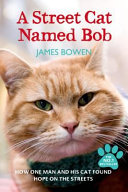 A Street Cat Named Bob: And How He Saved My Life cover