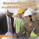 Community Helpers at the Construction Site cover