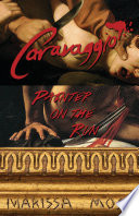 Caravaggio: Painter on the Run
