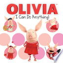 Olivia: I Can Do Anything! cover