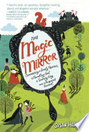 The Magic Mirror: Concerning a Lonely Princess, a Foundling Girl, a Scheming King and a Pickpocket Squirrel cover