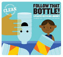 Follow That Bottle! A Plastic Recycling Journey cover