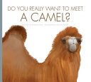 Do You Really Want to Meet a Camel? cover