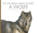 Do You Really Want to Meet a Wolf? cover