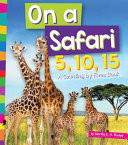 On a Safari 5, 10, 15: A Counting by Fives Book cover