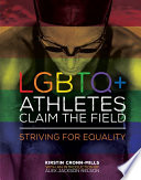 LGBTQ+ Athletes Claim the Field: Striving for Equality cover