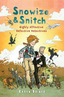 Snowize & Snitch: Highly Effective Defective Detectives cover
