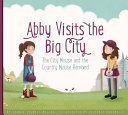 Abby Visits the Big City: The City Mouse and the Country Mouse Remixed cover