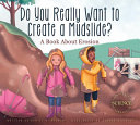 Do You Really Want to Create a Mudslide? A Book About Erosion cover