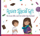 Rosie's Special Gift: The Goose Who Laid the Golden Eggs Remixed cover