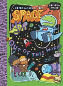 Dinosaurs in Space: Out of This World! cover