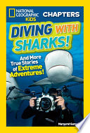 Diving with Sharks! And More True Stories of Extreme Adventures! cover