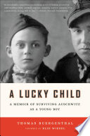 A Lucky Child: A Memoir of Surviving Auschwitz as a Young Boy cover