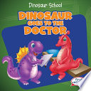 Dinosaur Goes to the Doctor cover
