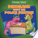 Dinosaur Visits the Police Station cover
