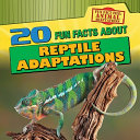 20 Fun Facts About Reptile Adaptations cover