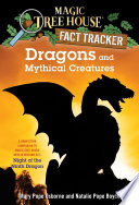 Dragons and Mythical Creatures: A Nonfiction Companion to Night of the Ninth Dragon cover