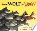 From Wolf to Woof! The Story of Dogs cover