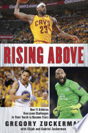 Rising Above: How 11 Athletes Overcame Challenges in Their Youth to Become Stars cover